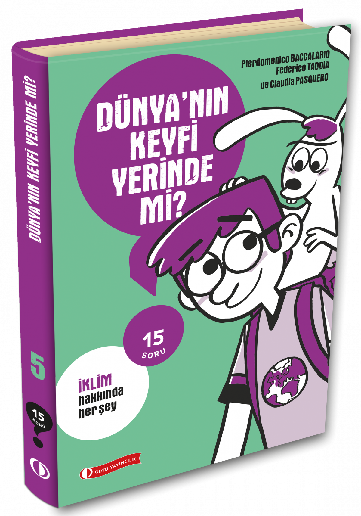 15 Soru Serisi - Dünya'nın Keyfi Yerinde Mi ? 15 Soru Serisi - Dünya'nın Keyfi Yerinde Mi ?