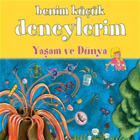 Benim Küçük Deneylerim, Yaşam ve Dünya